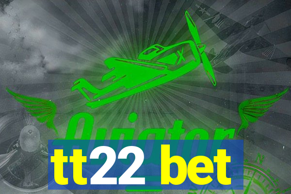 tt22 bet